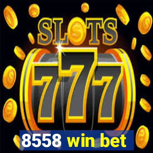 8558 win bet